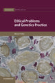 Book cover of: Ethical Problems and Genetics Practice. By: Parker, Michael