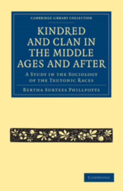 Book cover of: Kindred and Clan in the Middle Ages and After. By: Bertha Surtees Phillpotts