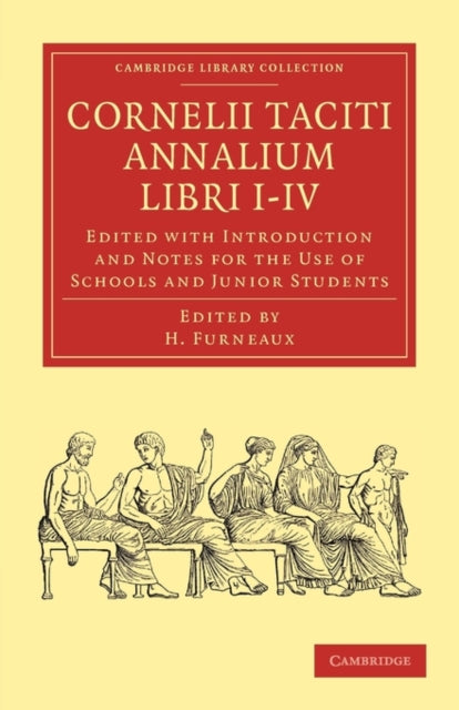Book cover of: Cornelii Taciti Annalium Libri I–IV. By: H. Furneaux