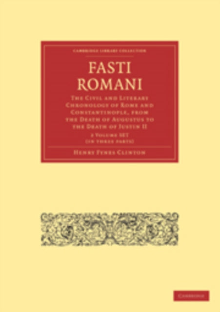 Book cover of: Fasti Romani 2 Volume Paperback Set. By: Henry Fynes Clinton