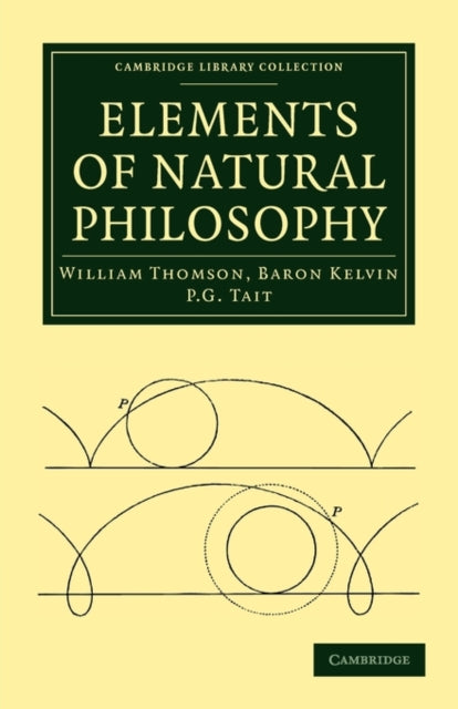 Book cover of: Elements of Natural Philosophy. By: Kelvin, William Thomson Baron