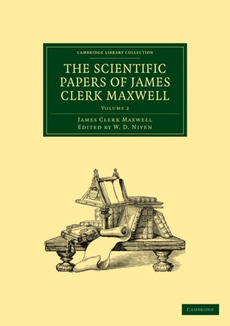 Book cover of: Scientific Papers of James Clerk Maxwell: Volume 2. By: James Clerk Maxwell