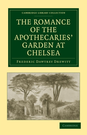 Romance of the Apothecaries' Garden at Chelsea
