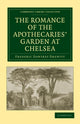 Book cover of: Romance of the Apothecaries' Garden at Chelsea. By: Frederic Dawtrey Drewitt