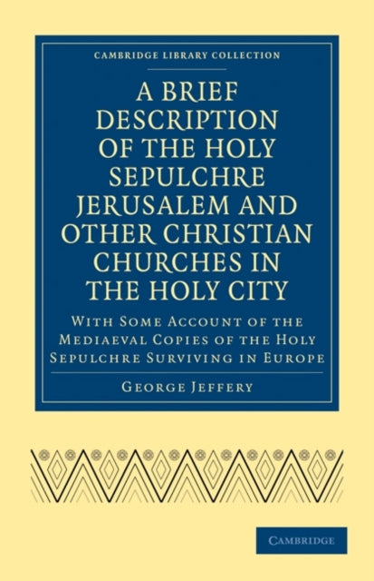 Book cover of: Brief Description of the Holy Sepulchre Jerusalem and Other Christian Churches in the Holy City. By: George Jeffery