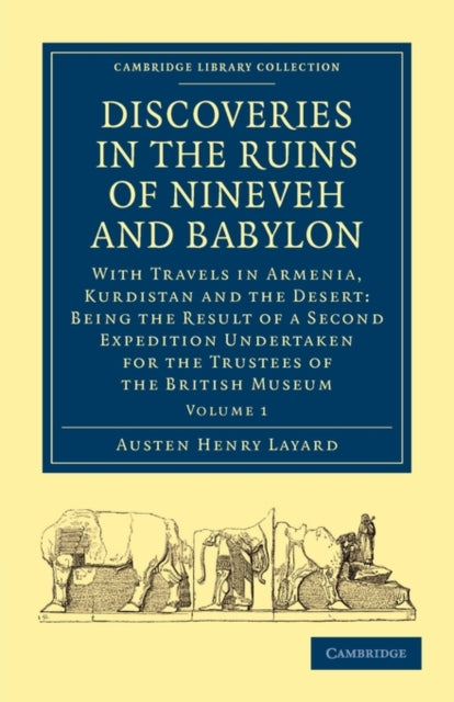 Book cover of: Discoveries in the Ruins of Nineveh and Babylon. By: Austen Henry Layard