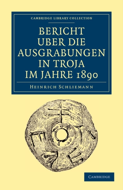 Bericht Uber die Ausgrabungen in Troja im Jahre 1890