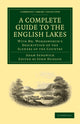 Book cover of: Complete Guide to the English Lakes, Comprising Minute Directions for the Tourist. By: Adam Sedgwick