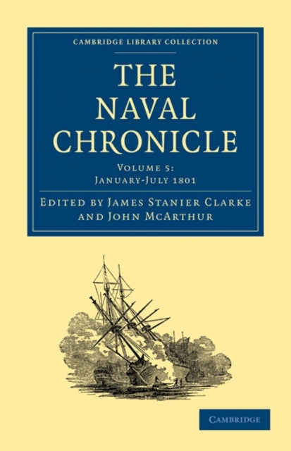 Book cover of: Naval Chronicle: Volume 5, January–July 1801. By: James Stanier Clarke