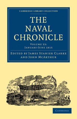 The Naval Chronicle: Volume 33, January–July 1815