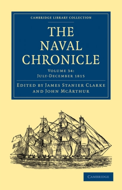 Book cover of: Naval Chronicle: Volume 34, July–December 1815. By: James Stanier Clarke