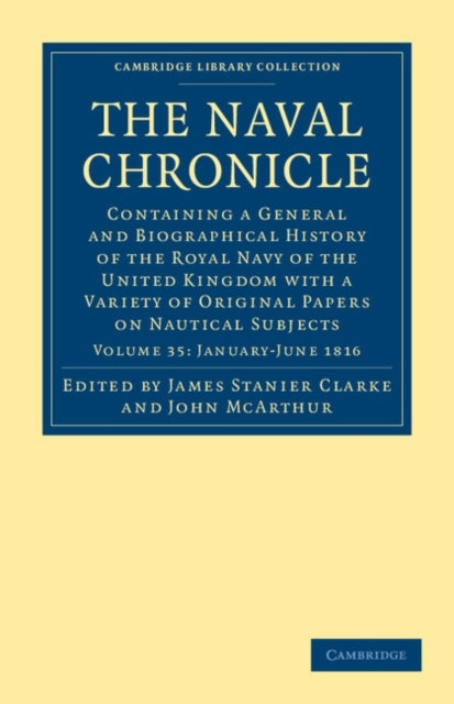 Book cover of: Naval Chronicle: Volume 35, January–July 1816. By: James Stanier Clarke