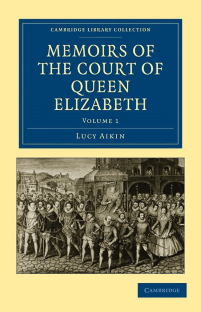 Book cover of: Memoirs of the Court of Queen Elizabeth. By: Lucy Aikin