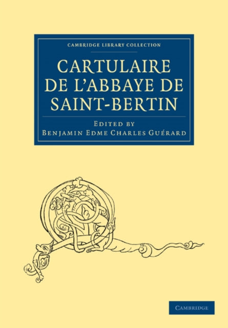 Book cover of: Cartulaire de l'Abbaye de Saint-Bertin. By: Benjamin Edme Charles Guérard