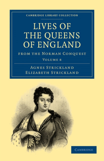 Book cover of: Lives of the Queens of England from the Norman Conquest. By: Agnes Strickland