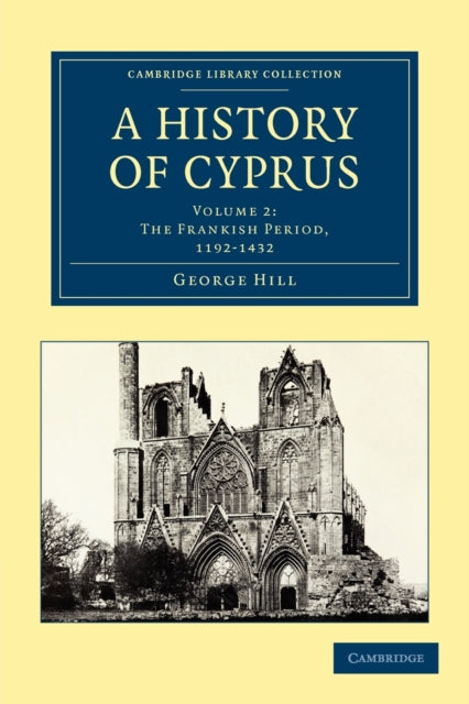 Book cover of: History of Cyprus. By: George Hill