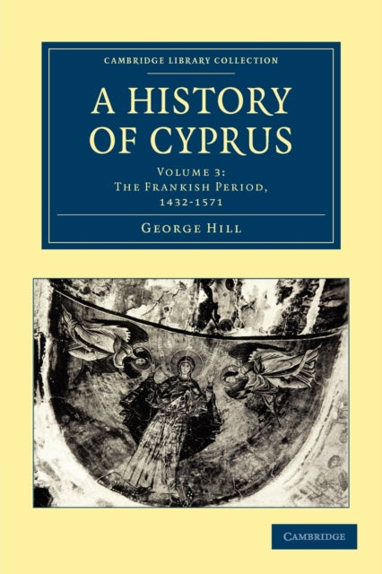 Book cover of: History of Cyprus. By: George Hill