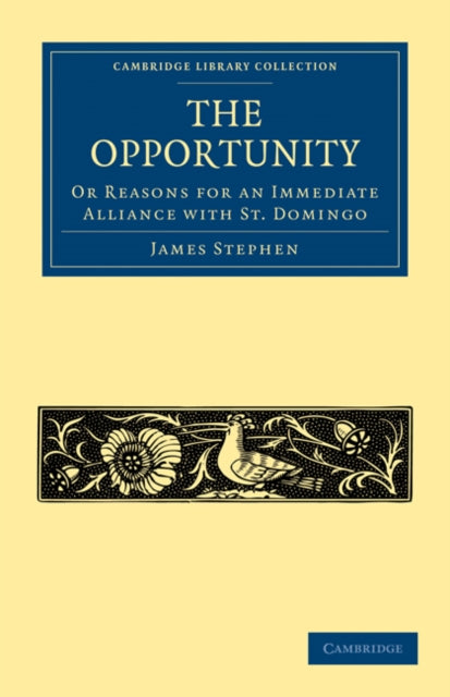 The Opportunity, or Reasons for an Immediate Alliance with St. Domingo