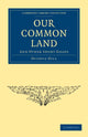Book cover of: Our Common Land. By: Octavia Hill