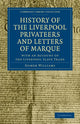 Book cover of: History of the Liverpool Privateers and Letters of Marque. By: Gomer Williams