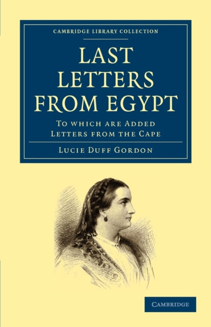 Book cover of: Last Letters from Egypt. By: Lucie Lady Duff Gordon