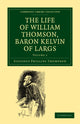 Book cover of: Life of William Thomson, Baron Kelvin of Largs. By: Silvanus Phillips Thompson
