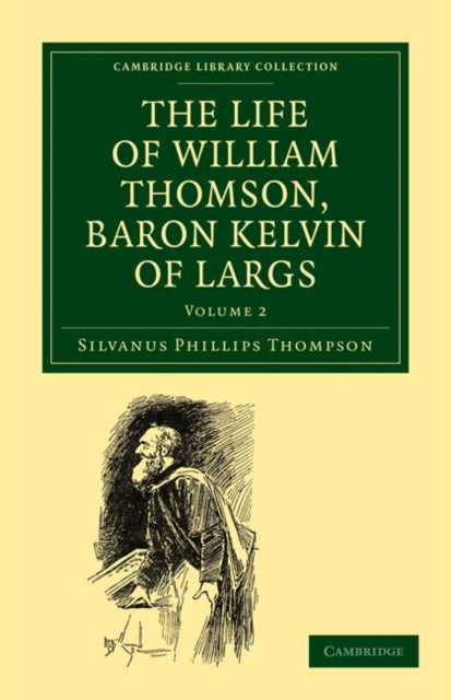 Book cover of: Life of William Thomson, Baron Kelvin of Largs. By: Silvanus Phillips Thompson