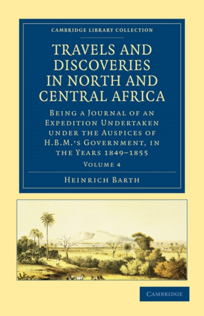 Travels and Discoveries in North and Central Africa