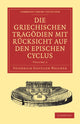 Book cover of: Die Griechischen Tragodien mit Rucksicht auf den Epischen Cyclus. By: Friedrich Gottlieb Welcker