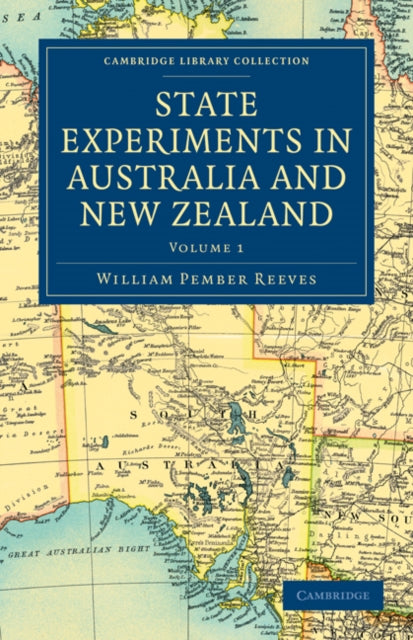 Book cover of: State Experiments in Australia and New Zealand. By: William Pember Reeves