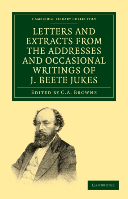 Book cover of: Letters and Extracts from the Addresses and Occasional Writings of J. Beete Jukes, M.A., F.R.S., F.G.S.. By: Joseph Beete Jukes