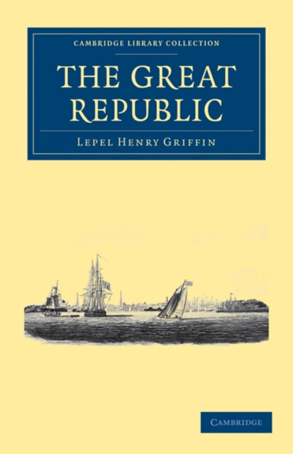 Book cover of: Great Republic. By: Lepel Henry Griffin