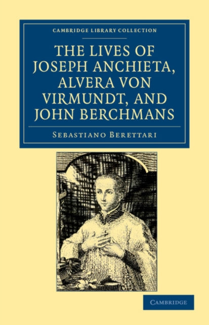 The Lives of Father Joseph Anchieta, of the Society of Jesus