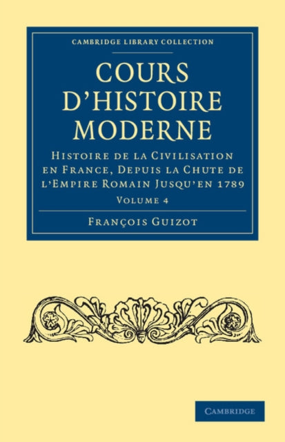 Book cover of: Cours d'histoire moderne. By: François Guizot