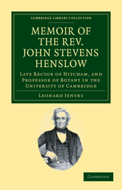 Book cover of: Memoir of the Rev. John Stevens Henslow, M.A., F.L.S., F.G.S., F.C.P.S.. By: Leonard Jenyns