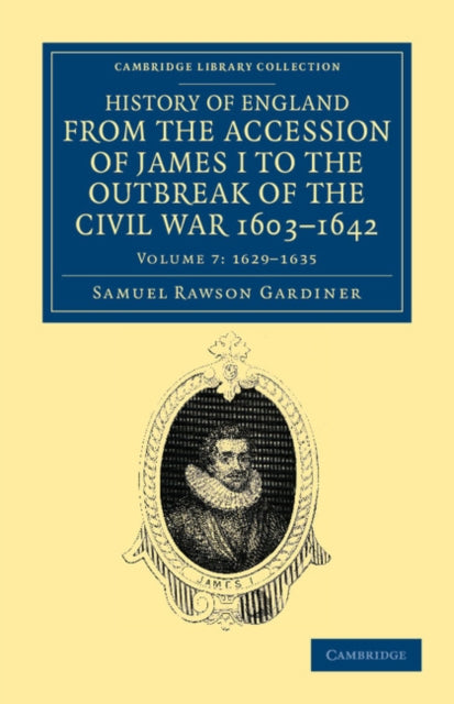 Book cover of: History of England from the Accession of James I to the Outbreak of the Civil War, 1603–1642. By: Samuel Rawson Gardiner