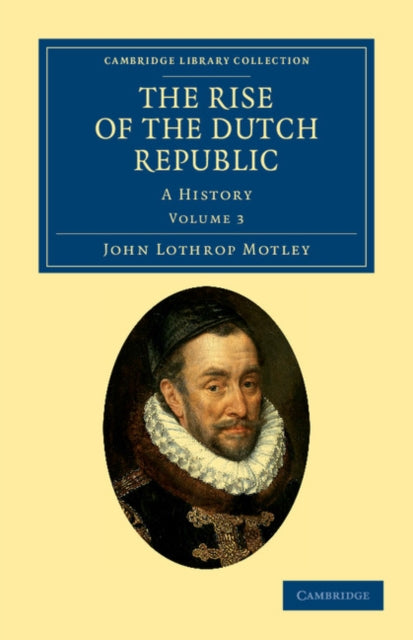 Book cover of: Rise of the Dutch Republic. By: John Lothrop Motley