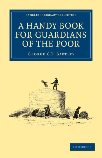 Book cover of: Handy Book for Guardians of the Poor. By: George C. T. Bartley
