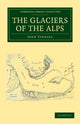 Book cover of: Glaciers of the Alps. By: John Tyndall
