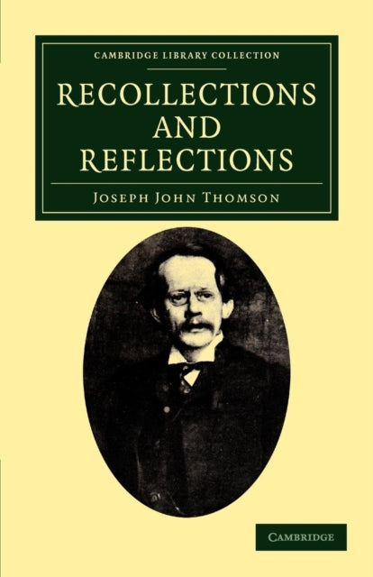 Book cover of: Recollections and Reflections. By: Joseph John Thomson