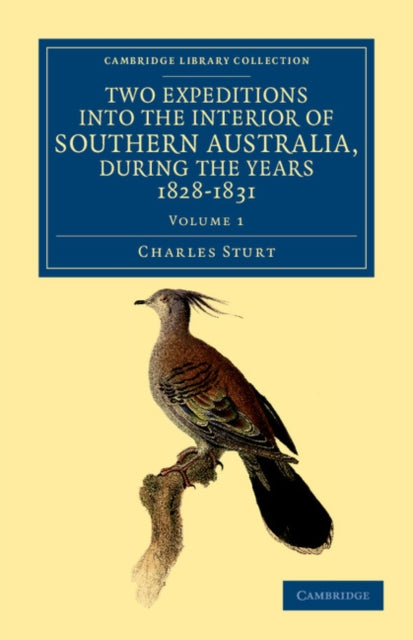 Book cover of: Two Expeditions into the Interior of Southern Australia, during the Years 1828, 1829, 1830, and 1831. By: Charles Sturt