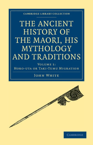 Ancient History of the Maori, his Mythology and Traditions