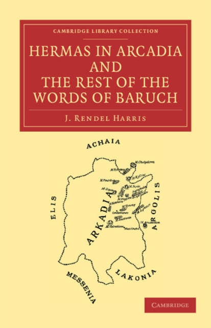 Book cover of: Hermas in Arcadia and the Rest of the Words of Baruch. By: J. Rendel Harris