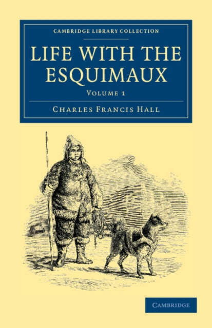 Book cover of: Life with the Esquimaux. By: Charles Francis Hall