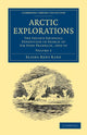 Book cover of: Arctic Explorations: Volume 2. By: Elisha Kent Kane