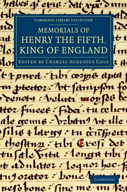 Book cover of: Memorials of Henry the Fifth, King of England. By: Charles Augustus Cole