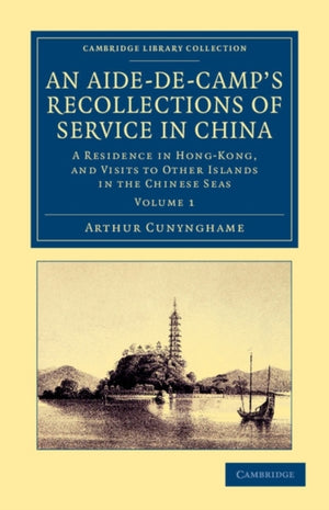 Aide-de-Camp's Recollections of Service in China