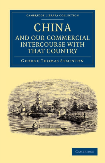 Book cover of: Miscellaneous Notices Relating to China, and our Commercial Intercourse with that Country, including a Few Translations from the Chinese Language. By: George Thomas Staunton