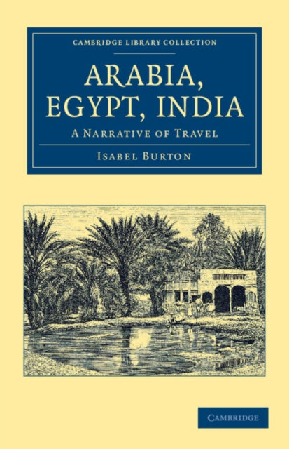 Book cover of: Arabia, Egypt, India. By: Isabel Lady Burton