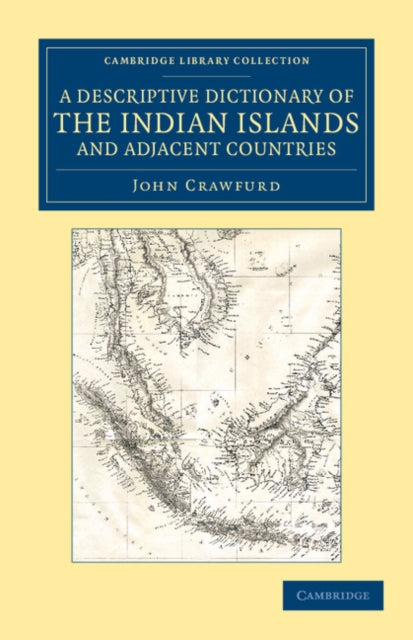 Book cover of: Descriptive Dictionary of the Indian Islands and Adjacent Countries. By: John Crawfurd